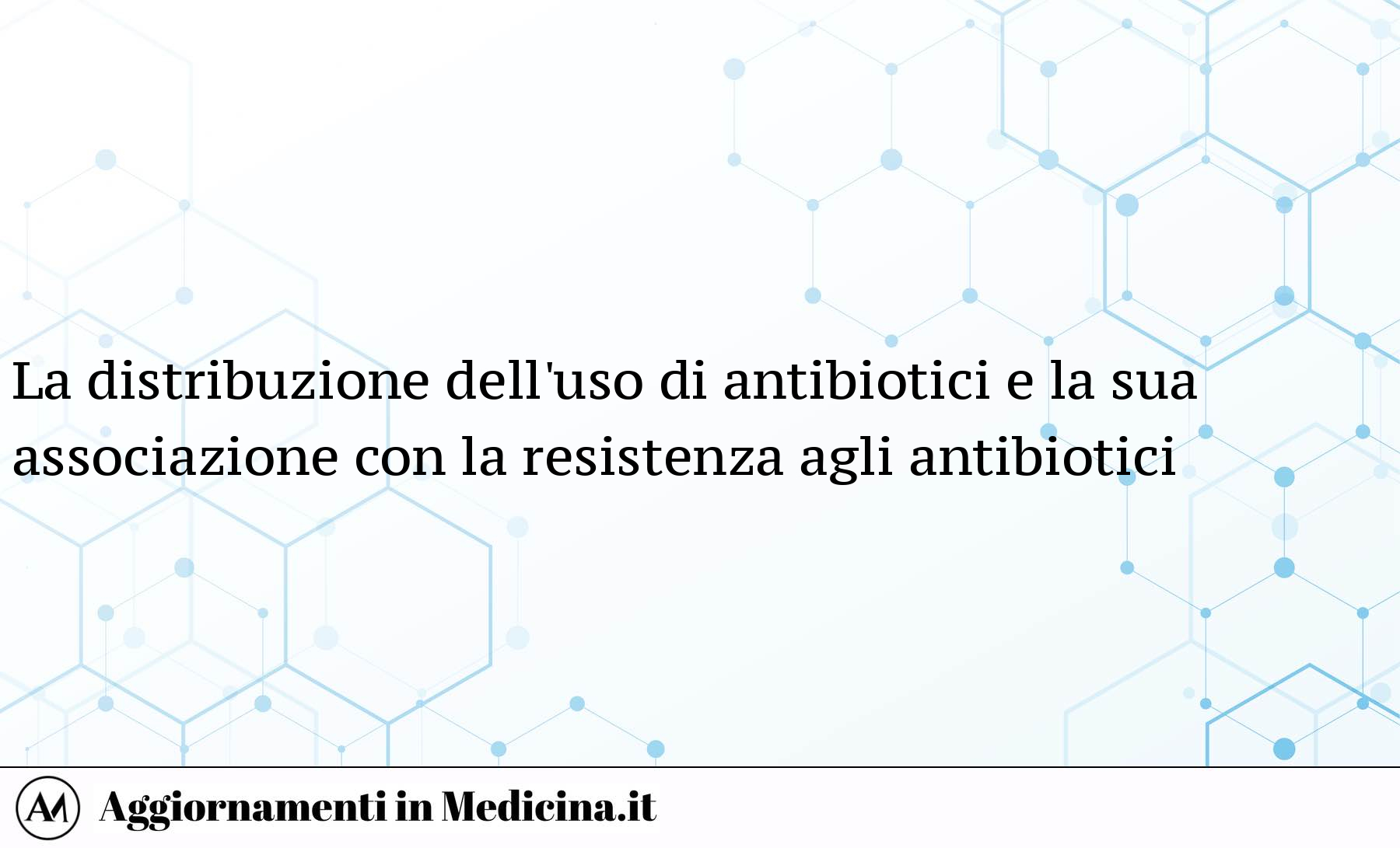 La Distribuzione Dell'uso Di Antibiotici E La Sua Associazione Con La ...